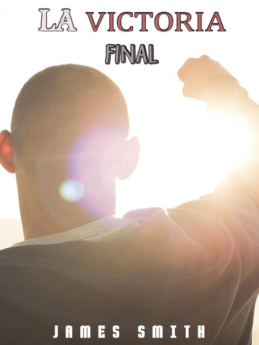 Title details for La Victoria Final by James Smith - Wait list